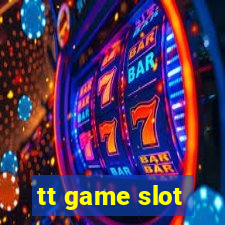 tt game slot